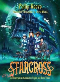 Starcross ─ or The Coming of the Moobs! or Our Adventures in the Fourth Dimension!: A Stirring Adventure of Spies, Time Travel and Curious Hats