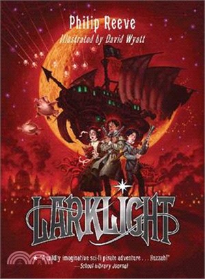 Larklight—Or the Revenge of the White Spiders! or to Saturn's Rings and Back!: A Rousing Tale of Dautless Pluck in the Farthest Reaches of Space