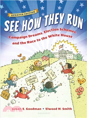 See How They Run ─ Campaign Dreams, Election Schemes, and the Race to the White House