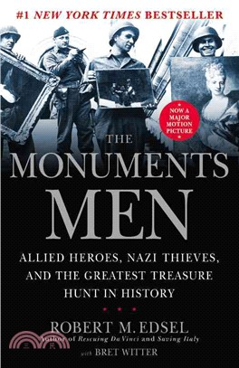 The Monuments Men ─ Allied Heroes, Nazi Thieves and the Greatest Treasure Hunt in History