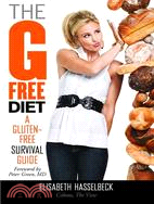 The G Free Diet: A Gluten-Free Survival Guide