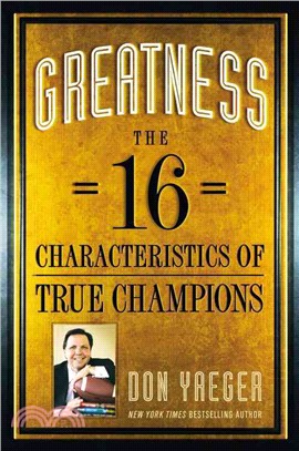 Greatness ─ The 16 Characteristics of True Champions