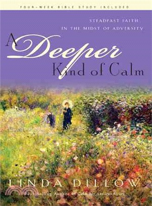 A Deeper Kind of Calm: Steadfast Faith in the Midst of Adversity