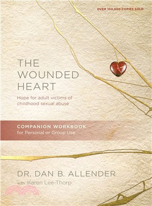 The Wounded Heart Workbook: A Companion Workbook