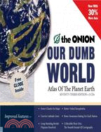 Our Dumb World ─ The Onion's Atlas of the Planet Earth