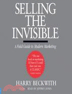 Selling the Invisible ─ A Field Guideto Modern Marketing