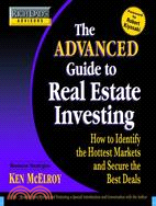 The Advanced Guide to Real Estate Investing: How to Identify the Hottest Markets and Secure the Best Deals