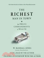 The Richest Man in Town: The Twelve Commandments of Wealth