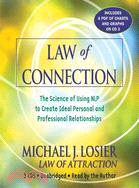 Law of Connection: The Science of Using NLP to Create Ideal Personal and Professional Relationships 