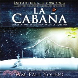 La Cabana / The Shack: Donde La Tragedia Se Encuentra Con La Eternidad / Where Tragedy Confronts Eternity