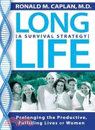 Long Life: Prolonging the Productive, Fulfilling Lives of Women: A Survival Strategy