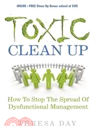 Toxic Clean Up: How to Stop the Spread of Dysfunctional Management