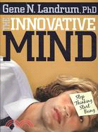The Innovative Mind: Stop Thinking, Start Being
