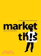 Market This!: An Effective 90-Day Marketing Tool