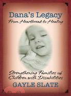 Dana's Legacy: From Heartbreak to Healing: Strengthening Families of Children with Disabilities