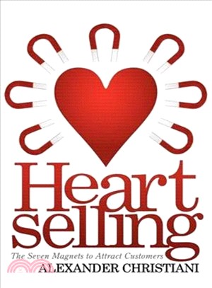 Heartselling: The Seven Magnets to Attract Customers