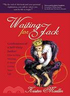 Waiting for Jack: Confessions of a Former Self-Help Junkie: How to Stop Waiting and Start Living Your Life