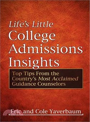 Life's Little College Admissions Insights: Top Tips from the Country's Most Acclaimed Guidance Counselors