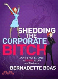 Shedding the Corporate Bitch