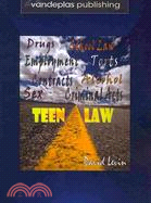 Teen Law: A Practical Legal Guide for Teenagers Everywhere