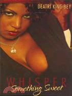 Whisper Something Sweet: Noire Passion Erotic Romance