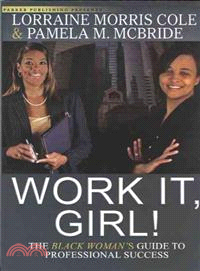 Work It, Girl! ― The Black Woman's Guide to Professional Success