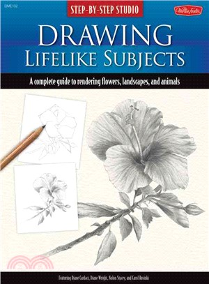 Drawing Lifelike Subjects ─ A Complete Guide to Rendering Flowers, Landscapes, and Animals