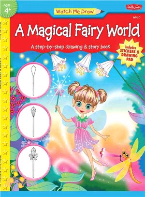 A Magical Fairy World: A Step-by-Step Drawing & Story Book