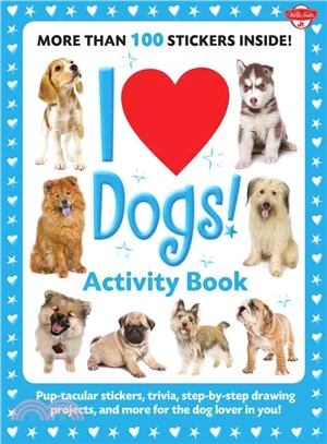 I Love Dogs! ─ Pup-tacular Stickers, Trivia, Step-by-Step Drawing Projects, and More for the Dog Lover in You!