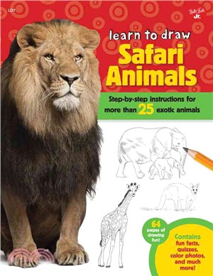 Learn to Draw Safari Animals ─ Step-by-step Instructions for More Than 25 Exotic Animals