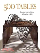 500 Tables ─ Inspiring Interpretations of Function and Style