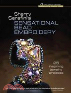 Sherry Serafini's Sensational Bead Embroidery ─ 25 Inspiring Jewelry Projects