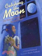 Catching the Moon ─ The Story of a Young Girl's Baseball Dream