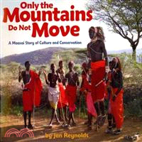 Only the Mountains Do Not Move ─ A Maasai Story of Culture and Conservation