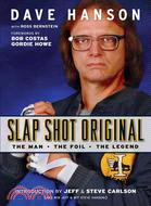 Slap Shot Original ─ The Man, the Foil, and the Legend