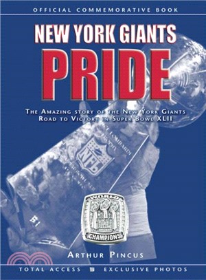 New York Giants Pride ─ The Amazing Story of the New York Giants Road to Victory in Super Bowl XLII