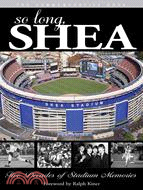 So Long, Shea ─ Five Decades of Stadium Memories