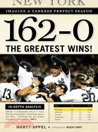 162 - 0: Imagine A Season In Which The Yankees Never Lose