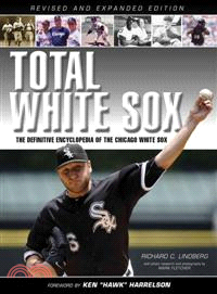 Total White Sox ─ The Definitive Encyclopedia of the Chicago White Sox