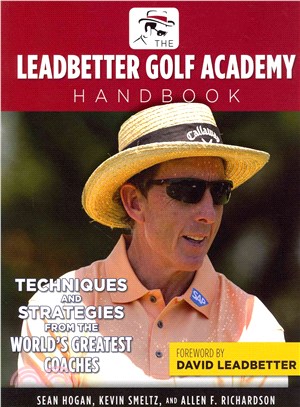 The Leadbetter Golf Academy Handbook ─ Techniques and Strategies from the World's Greatest Coaches