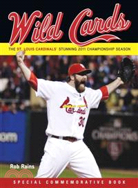 Wild Cards—The St. Louis Cardinals' Stunning 2011 Championship Season