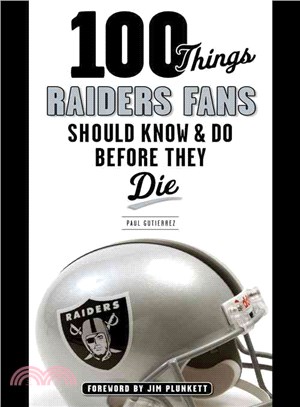 100 Things Raiders Fans Should Know & Do Before They Die