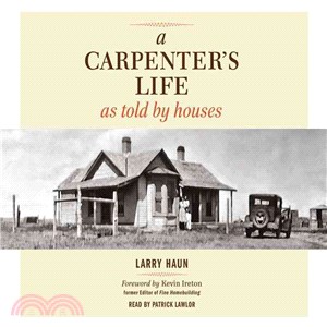 Carpenter'S Life As Told By Houses,