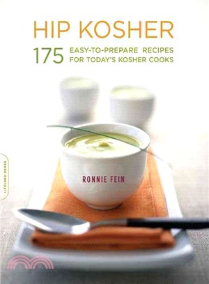 Hip Kosher ─ 175 Easy-to-Prepare Recipes for Today's Kosher Cooks