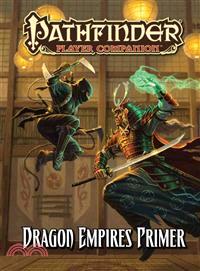 Pathfinder Player Companion ─ Dragon Empires Primer