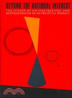 Beyond the National Interest: The Future of UN Peacekeeping and Multilateralism in an Era of U.S. Primary