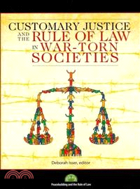 Customary Justice and the Rule of Law in War-Torn Societies