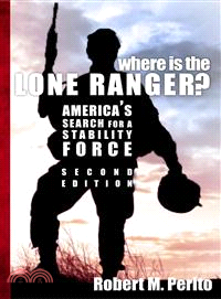 Where Is the Lone Ranger? ― America's Search for a Stability Force