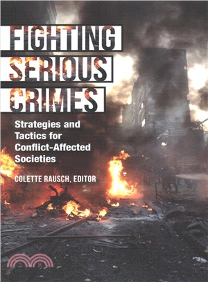 Fighting Serious Crimes ─ Strategies and Tactics for Conflict-Affected States