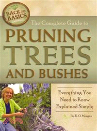 The Complete Guide to Pruning Trees and Bushes ─ Everything You Need to Know Explained Simply